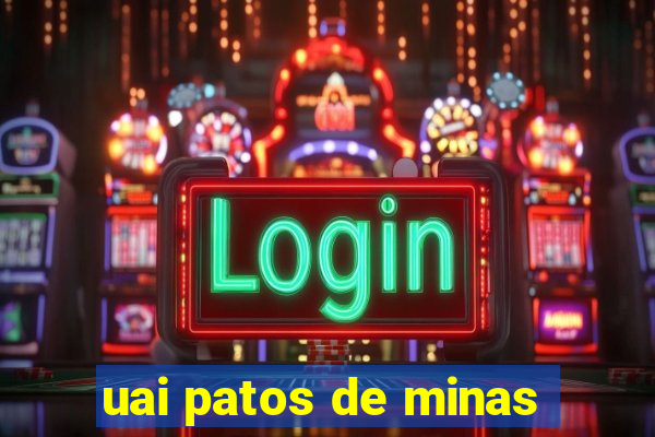 uai patos de minas